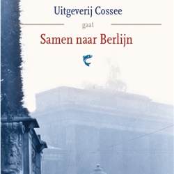 Blog Irwan Droog: Uitgeverij Cossee naar Berlijn (de opmaat)